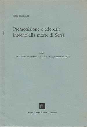 Bild des Verkufers fr Premonizione e telepatia intorno alla morte di Serra zum Verkauf von Arca dei libri di Lorenzo Casi