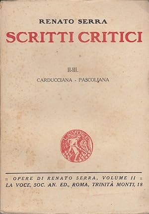 Imagen del vendedor de Scritti Critici II-III Carducciana - Pascoliana a la venta por Arca dei libri di Lorenzo Casi