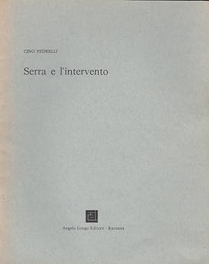 Bild des Verkufers fr Serra e l'intervento zum Verkauf von Arca dei libri di Lorenzo Casi