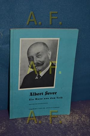 Seller image for Albert Sever, Ein Mann aus dem Volk, Selbstbiographie Vorwort von Dr. Adolf Schrf for sale by Antiquarische Fundgrube e.U.