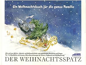 Imagen del vendedor de Der Weihnachtsspatz. Ein Winter- und Weihnachtsliederbuch f?r die ganze Familie a la venta por Antiquariat Hans Wger