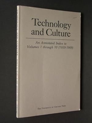 Immagine del venditore per A Annotated Index to Volumes 1 through 10 of 'Technology and Culture' 1959-1969 venduto da Bookworks [MWABA, IOBA]
