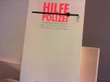 Hilfe, Polizei : Fremdenfeindlichkeit bei Deutschlands Ordnungshütern. Otto Diederichs ; Bürgerre...