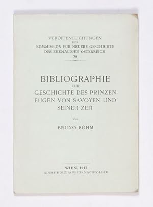 Bibliographie zur Geschichte des Prinzen Eugen von Savoyen und seiner Zeit. (= Veröffentlichungen...