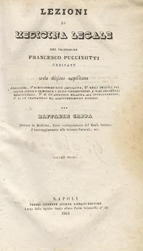 Lezioni di medicina legale del professore Francesco Puccinotti [.] sesta edizione napolitana arri...