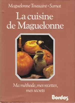 Immagine del venditore per La cuisine de maguelonne / ma methode, mes recettes, mes secrets venduto da Bouquinerie Le Fouineur