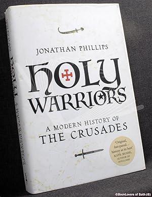 Imagen del vendedor de Holy Warriors: A Modern History of the Crusades a la venta por BookLovers of Bath
