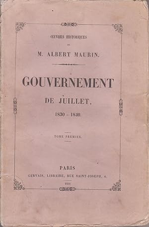 Histoire de la Chute des Bourbons (1815-1830-1848), tome quatrième [Gouvernement de Juillet 1830-...