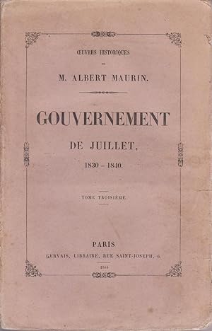 Histoire de la Chute des Bourbons (1815-1830-1848), tome sixième [Gouvernement de Juillet 1830-18...