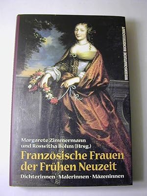 Bild des Verkufers fr Franzsische Frauen der frhen Neuzeit : Dichterinnen, Malerinnen, Mzeninnen zum Verkauf von Antiquariat Fuchseck