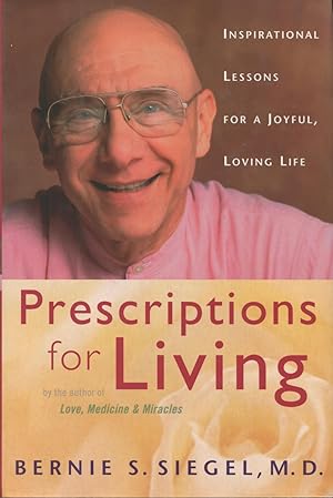 Imagen del vendedor de Prescriptions for Living: Inspirational Lessons for a Joyful, Loving Life a la venta por Kenneth A. Himber