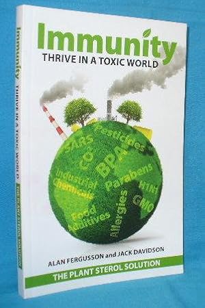 Seller image for Immunity : Thrive in a Toxic World : The Plant Sterol Solution for sale by Alhambra Books