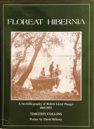 Floreat Hibernia: a bio-bibliography of Robert Lloyd Praeger 1865-1953