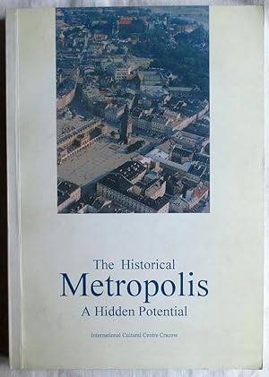 The historical metropolis : a hidden potential ; international conference, 26-29 May 1996