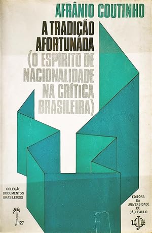 A Tradicao Afortunada (O Espiritu De Nacionalidade Na Crítica Brasileira)