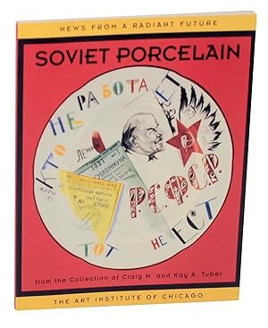 Seller image for News From a Radiant Future: Soviet Porcelain from the Collection of Craig H. and Kay A. Tuber for sale by Jeff Hirsch Books, ABAA