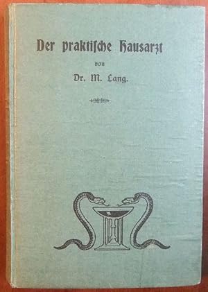 Der neue praktische Hausarzt. Wohlerprobte Haus- und homöopathische Mittel nebst Behandlung von F...