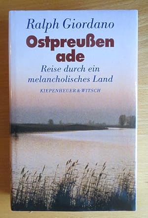 Ostpreussen ade : Reise durch ein melancholisches Land.