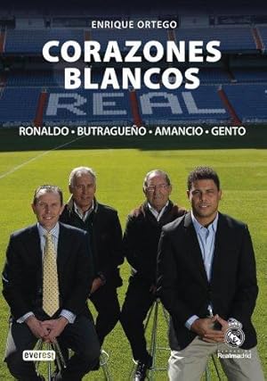 Bild des Verkufers fr Corazones blancos. Cuatro leyendas del Real Madrid. Ronaldo - Butragueo - Amancio - Gento zum Verkauf von LIBRERA SOLN