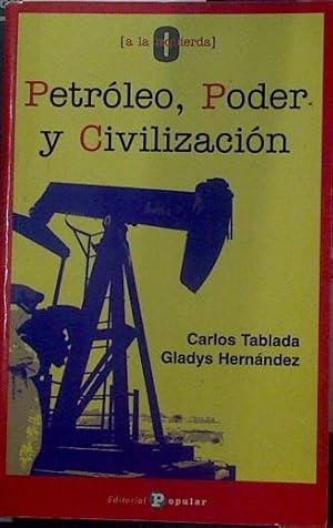 Imagen del vendedor de Petrleo, poder y civilizacin a la venta por Almacen de los Libros Olvidados