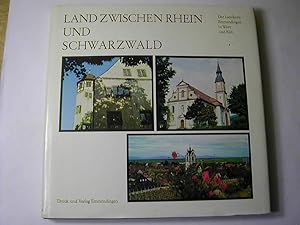 Bild des Verkufers fr Land zwischen Rhein und Schwarzwald. Der Landkreis Emmendingen in Wort und Bild zum Verkauf von Antiquariat Fuchseck