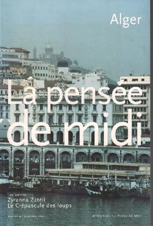 La pensée de midi n°4 : Alger un regard intérieur