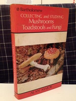 Seller image for Collecting And Studying Mushrooms, Toadstools And Fungi for sale by Bookfare