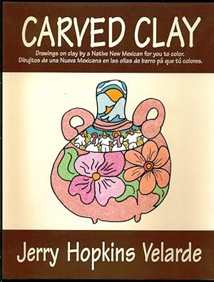 Seller image for Carved Clay: Drawings On Clay by a Native New Mexican For You to Color. - A Bilingual Coloring Book for sale by Don's Book Store