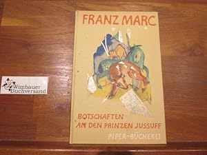 Immagine del venditore per Botschaften an den Prinzen Jussuff. Mit e. Geleitw. von Maria Marc; "ber das Poetische in der Kunst Franz Marcs" : Essay / Georg Schmidt / Piper-Bcherei ; Bd. 75 venduto da Antiquariat im Kaiserviertel | Wimbauer Buchversand