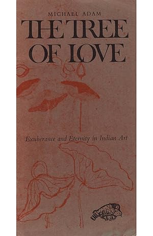 The Tree of Love: Exuberance and Eternity in Indian Art