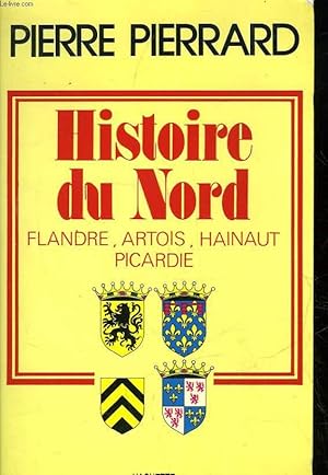 Bild des Verkufers fr HISTOIRE DU NORD - FLANDRE, ARTOIS, HAINAUT, PICARDIE zum Verkauf von Le-Livre