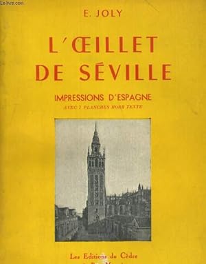 Bild des Verkufers fr L'OEILLET DE SEVILLE. IMPRESSIONS D'ESPAGNE zum Verkauf von Le-Livre