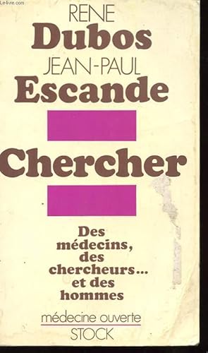 Bild des Verkufers fr CHERCHER - DES MEDECINS, DES CHERCHEURS ET DES HOMMES. zum Verkauf von Le-Livre