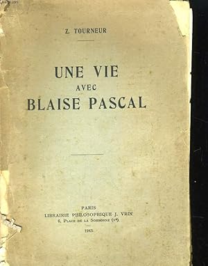 Bild des Verkufers fr UNE VIE AVEC BLAISE PASCAL zum Verkauf von Le-Livre