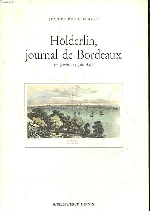 Image du vendeur pour HOLDERLIN, JOURNAL DE BORDEAUX - 1 JANVIER - 14 JUIN 1802 mis en vente par Le-Livre
