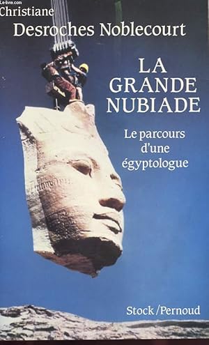 Seller image for LA GRANDE NUBIADE - LE PARCOURS D'UNE EGYPTOLOGUE for sale by Le-Livre