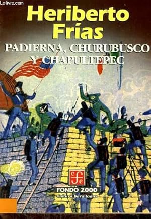 Imagen del vendedor de PADIERNA, CHURUBUSCO Y CHAPULTEPEC a la venta por Le-Livre