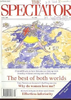 Bild des Verkufers fr THE SPECTATOR - CONRAD BLACK ON HOW BRITAIN CAN LINK UP WITH AMERICA WITHOUT CUTTING TIES WITH EUROPE THE BEST OF BOTH WORLDS, TONY PARSONS ON HIS NOVEL'S BAFFLING SUCCESS WHY DO WOMEN LOVE ME? RICHARD JENKYNS ON BLAIR AND CLINTON EFFORTLESS INFERIORITY zum Verkauf von Le-Livre