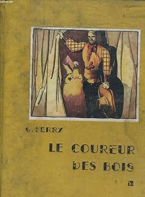 Bild des Verkufers fr LE COUREUR DES BOIS ou LES CHERCHEURS D'OR zum Verkauf von Le-Livre