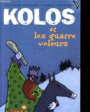 Bild des Verkufers fr KOLOS ET LES QUATRE VOLEURS zum Verkauf von Le-Livre