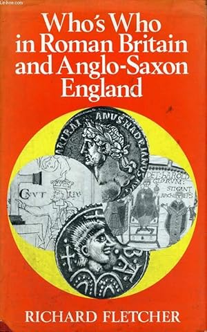 Bild des Verkufers fr WHO'S WHO IN ROMAN BRITAIN AND ANGLO-SAXON ENGLAND zum Verkauf von Le-Livre