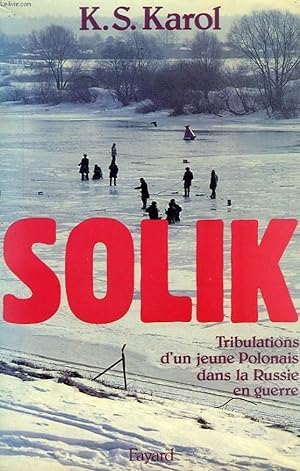 Seller image for SOLIK, TRIBULATIONS D'UN JEUNE POLONAIS DANS LA RUSSIE EN GUERRE for sale by Le-Livre