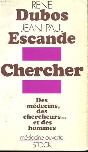 Immagine del venditore per CHERCHER - DES MEDECINS, DES CHERCHEURS ET DES HOMMES. venduto da Le-Livre