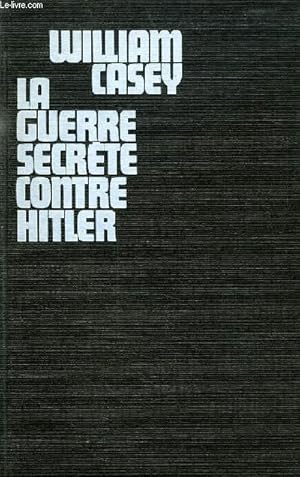 Bild des Verkufers fr LA GUERRE SECRETE CONTRE HITLER zum Verkauf von Le-Livre