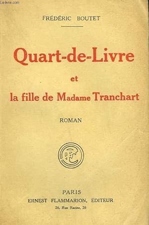 Bild des Verkufers fr QUART DE LIVRE ET LA FILLE DE MADAME TRANCHART. zum Verkauf von Le-Livre