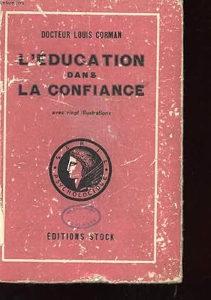 Seller image for L'EDUCATION DANS LA CONFIANCE AVEC ENVOI DE L'AUTEUR for sale by Le-Livre