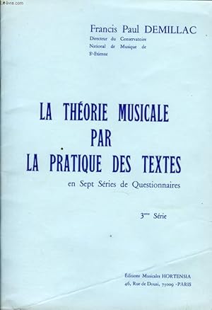 Seller image for LA THEORIE MUSICALE PAR LA PRATIQUE DES TEXTES 3EME SERIE for sale by Le-Livre