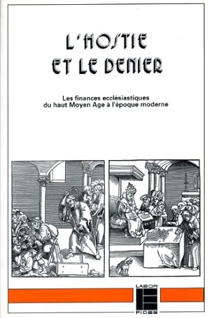 L'hostie et le denier : Les finances ecclésiastiques, du haut Moyen Ã¢ge à l'époque moderne (Théo...