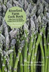 Riverford Farm Cook Book: Tales from the Fields, Recipes from the Kitchen