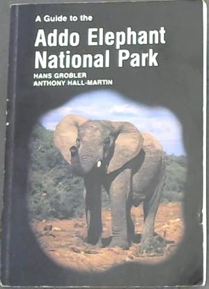 Bild des Verkufers fr A Guide to the Addo Elephant National Park zum Verkauf von Chapter 1